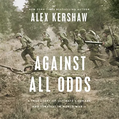 The audiobook cover of "Against All Odds" by Alex Kershaw