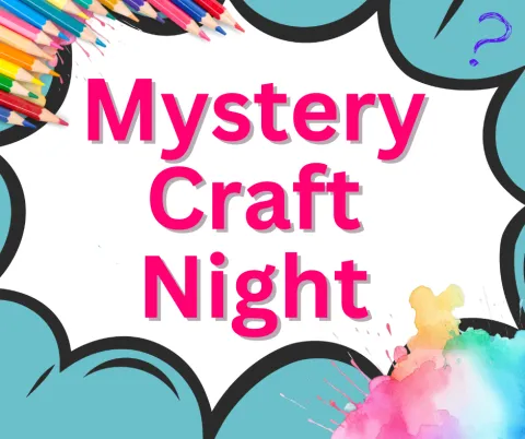 Image text says Mystery Craft Night