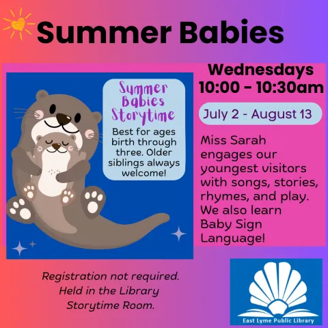 Summer Babies on Wednesdays at 10am-10:30am from July 2 through August 13 at the East 