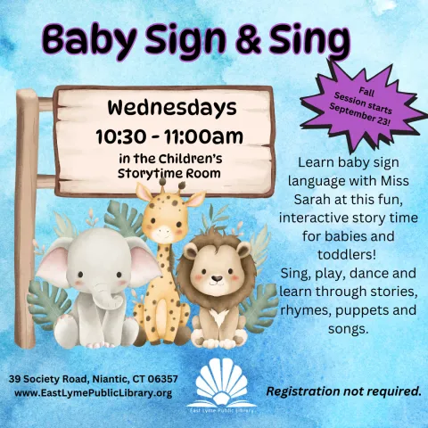 A picture of baby animals holding a sign. Baby Sign and Sing is on Wednesday mornings from 10:30-11:00am in the Children's Storytime Room of the East Lyme Public Library.