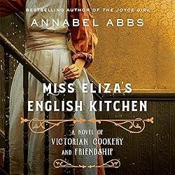 The audiobook cover of "Miss Eliza's English Kitchen: A Novel of Victorian Cookery and Friendship"